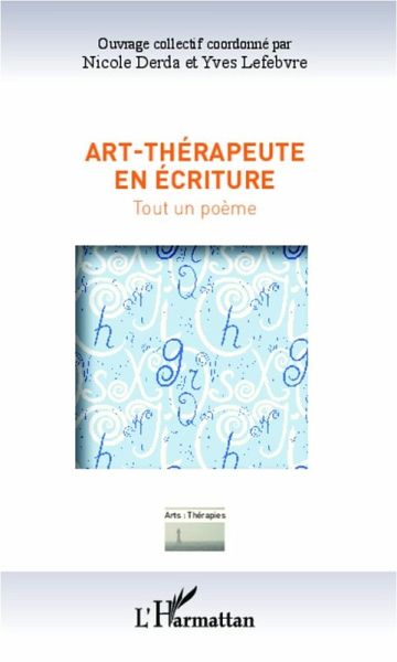 Art-thérapeute en écriture (eBook, PDF) Art-thérapeute en écriture (eBook, PDF)