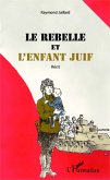 Le rebelle et l'enfant juif (eBook, PDF)