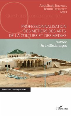 Professionnalisation des métiers des arts, de la culture et des médias (eBook, PDF) - Belfakih; Pequignot