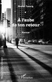 A l'aube de ton retour (eBook, PDF)