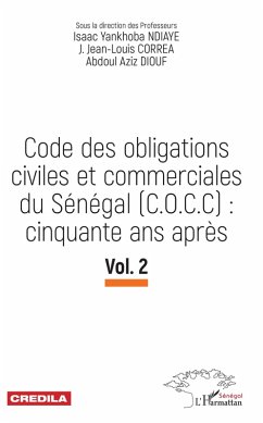 Code des obligations civiles et commerciales du Sénégal (C.O.C.C): cinquante ans après (eBook, PDF) - Ndiaye, s Professeurs Isaac Yankhoba; Correa, J. Jean-Louis; Diouf, Abdoul Aziz