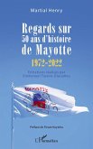 Regards sur 50 ans d'histoire de Mayotte (1972-2022) (eBook, PDF)