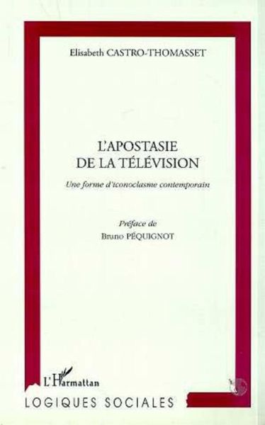 L'APOSTASIE DE LA TELEVISION (eBook, PDF)