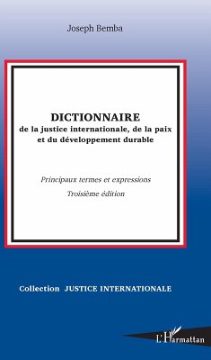 Dictionnaire de la justice internationale, de la paix et du développement durable (eBook, PDF) Cover Dictionnaire de la justice internationale, de la paix et du développement durable (eBook, PDF)