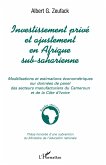 INVESTISSEMENT PRIVÉ ET AJUSTEMENT EN AFRIQUE SUB-SAHARIENNE (eBook, PDF) INVESTISSEMENT PRIVÉ ET AJUSTEMENT EN AFRIQUE SUB-SAHARIENNE (eBook, PDF)
