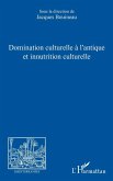 Domination culturelle à l'antique et innutrition culturelle (eBook, PDF)