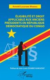 Eligibilité et droit applicable aux anciens présidents en République démocratique du Congo (eBook, PDF)