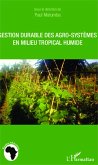 Gestion durable des agro-systèmes en milieu tropical humide (eBook, PDF)