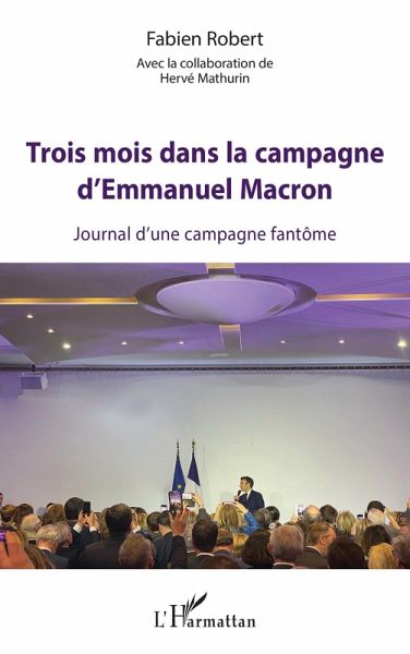 Trois mois dans la campagne d'Emmanuel Macron (eBook, PDF) Trois mois dans la campagne d'Emmanuel Macron (eBook, PDF)
