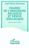 Figures de l'imaginaire religieux et dérive idéologique (eBook, PDF)