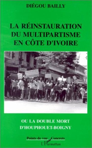 La réinstauration du multipartisme en Côte d'Ivoire ou la double mort d'Houphouet-Boigny (eBook, PDF)
