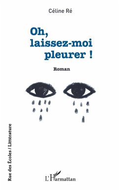 Cover Oh, laissez-moi pleurer ! (eBook, PDF)