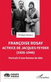 Françoise Rosay. Actrice de Jacques Feyder (1926-1946) (eBook, ePUB) Françoise Rosay. Actrice de Jacques Feyder (1926-1946) (eBook, ePUB)