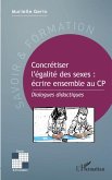 Concrétiser l'égalité des sexes : écrire ensemble au CP (eBook, ePUB) Concrétiser l'égalité des sexes : écrire ensemble au CP (eBook, ePUB)