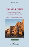 Une vie à crédit. Tome 3 : Le virage du monde (eBook, PDF)