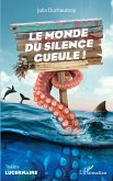 Le monde du silence gueule ! (eBook, PDF)