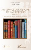 Au service de l'histoire de la médecine 2006-20023 (eBook, PDF)