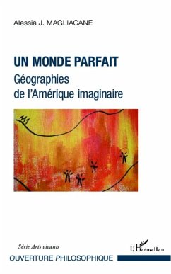 Un monde parfait. Géographies de l'Amérique imaginaire (eBook, PDF) - Magliacane