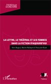 La lettre, le théâtral et les femmes dans la fiction d'aujourd'hui (eBook, PDF)