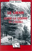 Le Liban entre la guerre et l'oubli (eBook, PDF)
