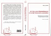 Le village périphérique, un autre visage de la banlieue (eBook, PDF)