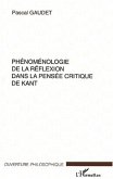 PHÉNOMÉNOLOGIE DE LA RÉFLEXION DANS LA PENSÉE CRITIQUE DE KANT (eBook, PDF)