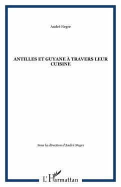 Antilles et Guyane à travers leur cuisine (eBook, PDF) - Negre