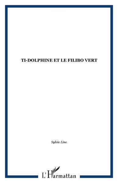 Ti-Dolphine et le Filibo vert (eBook, PDF) Ti-Dolphine et le Filibo vert (eBook, PDF)