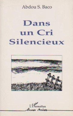 Dans un cri silencieux (eBook, PDF) - Baco, Abdou S.