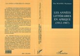 Les années littéraires en Afrique (1912-1987) (eBook, PDF) Les années littéraires en Afrique (1912-1987) (eBook, PDF)