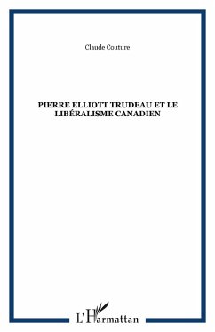 Cover Pierre Elliott Trudeau et le libéralisme canadien (eBook, PDF)
