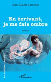 En écrivant, je me fais ombre (eBook, PDF) En écrivant, je me fais ombre (eBook, PDF)