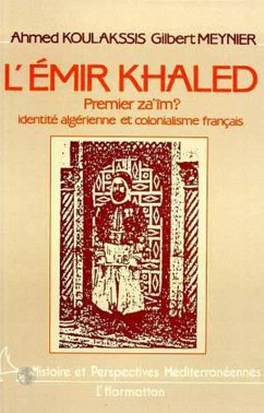 Cover L'Emir Khaled, premier za'iM ? Identité algérienne et colonialisme français (eBook, PDF)