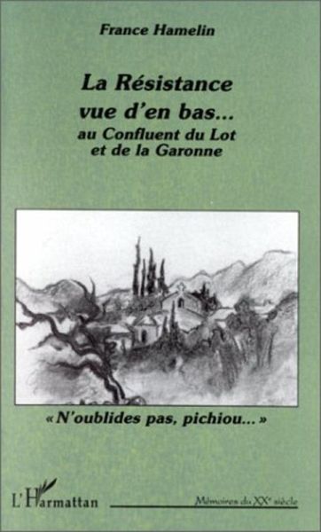 La résistance vue d'en bas Au confluent du Lot et de la Garonne (eBook, PDF)