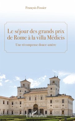Cover Le séjour des grands prix de Rome à la villa Médicis (eBook, PDF)