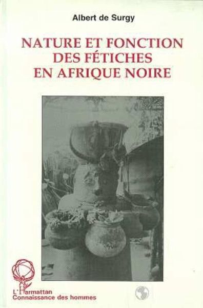 Nature et fonction des fétiches en Afrique Noire (eBook, PDF) Nature et fonction des fétiches en Afrique Noire (eBook, PDF)