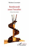 Rembrandt sous l'escalier (eBook, PDF)