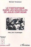 Le fantastique dans les nouvelles de Julio Cortazar (eBook, PDF)