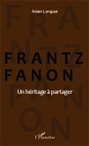 Frantz Fanon un héritage à partager (eBook, PDF) Frantz Fanon un héritage à partager (eBook, PDF)