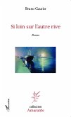 SI LOIN SUR L'AUTRE RIVE ROMAN (eBook, PDF)
