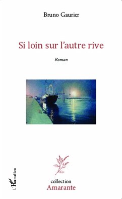 SI LOIN SUR L'AUTRE RIVE ROMAN (eBook, PDF) Cover SI LOIN SUR L'AUTRE RIVE ROMAN (eBook, PDF)