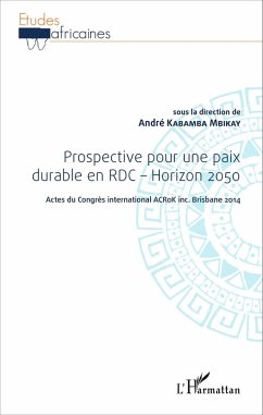 Prospective pour une paix durable en RDC - Horizon 2050 (eBook, PDF) - Kabamba Mbikay