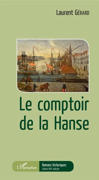 Le comptoir de la Hanse (eBook, PDF) Le comptoir de la Hanse (eBook, PDF)