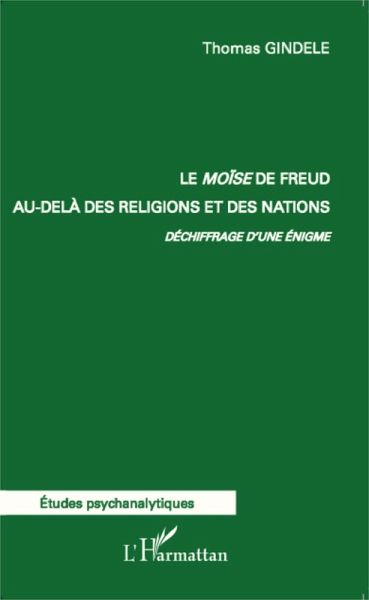 Le Moïse de Freud au-delà des religions et des nations. (eBook, PDF)