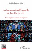 Les femmes dans l'Evangile de Luc (Lc 8, 1-3) (eBook, PDF) Les femmes dans l'Evangile de Luc (Lc 8, 1-3) (eBook, PDF)