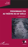 Personnage fou au théâtre du XXe siècle (eBook, PDF)