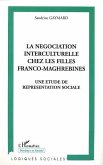 LA NÉGOCIATION INTERCULTURELLE CHEZ LES FILLES FRANCO-MAGHREBINES (eBook, PDF)