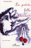 LA PETITE FILLE ATTENDAIT (eBook, PDF)