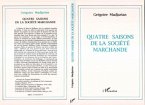 Quatre saisons de la société marchande (eBook, PDF) Quatre saisons de la société marchande (eBook, PDF)
