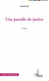Une parodie de justice (eBook, PDF)